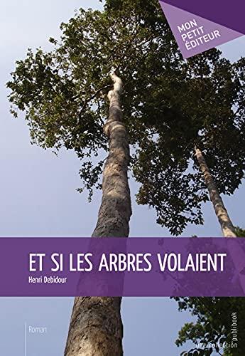 Et si les arbres volaient...