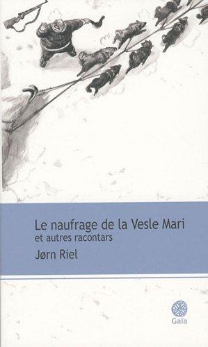 Le naufrage de la Vesle Mari : et autres racontars