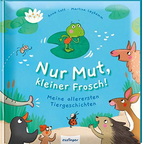 Nur Mut, kleiner Frosch!: Meine allerersten Tiergeschichten | Vorlesegeschichten ab 2 Jahren