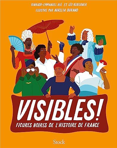 Visibles ! : figures noires de l'histoire de France