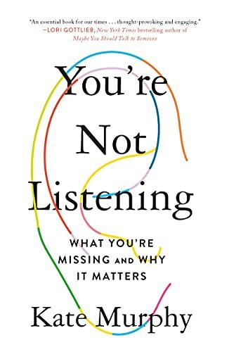 You're Not Listening: What You're Missing and Why It Matters