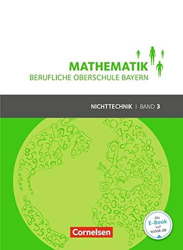 Mathematik - Berufliche Oberschule Bayern - Nichttechnik: Band 3 (FOS/BOS 13) - Schülerbuch mit Webcode