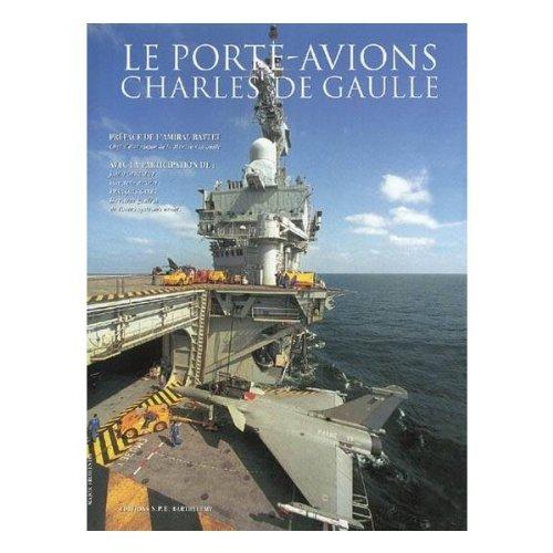 Le porte-avions Charles-de-Gaulle. Vol. 2. Le fonctionnement, la vie à bord