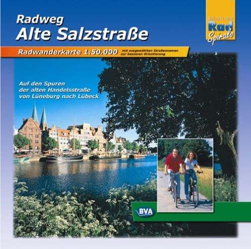 Alte Salzstraße. Radwanderkarte 1:50.000: Auf den Spuren der alten Handelsstraße von Lüneburg nach Lübeck