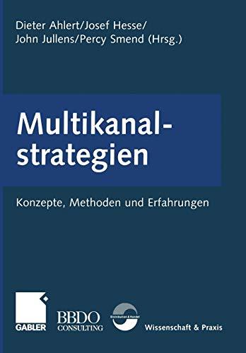 Multikanalstrategien: Konzepte, Methoden und Erfahrungen