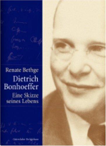 Dietrich Bonhoeffer. Eine Skizze seines Lebens