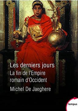 Les derniers jours : la fin de l'Empire romain d'Occident