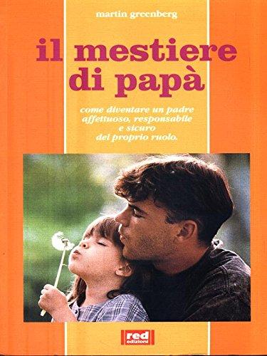 Mestiere Di Papà. Il Ruolo Del Padr