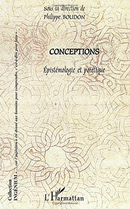 Conceptions : épistémologie et poïétique