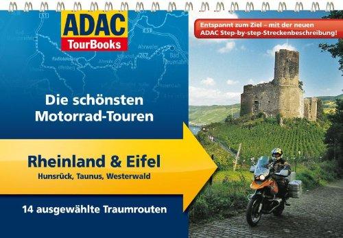 ADAC TourBooks Rheinland & Eifel: Hunsrück, Taunus, Westerwald: Die schönsten Motorrad-Touren: Hunsrück, Taunus, Westerwald. Die schönsten Motorrad-Touren. 14 ausgewählte Traumrouten