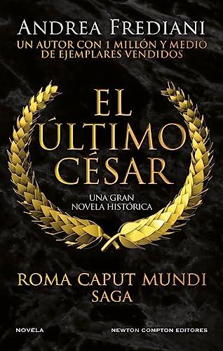 Roma Caput Mundi 2. El último césar (NC Novela histórica)