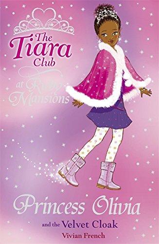 Princess Olivia and the Velvet Cloak (The Tiara Club, Band 17)