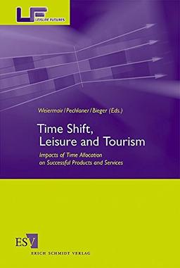 Time Shift, Leisure and Tourism: Impacts of Time Allocation on Successful Products and Services