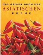 Das große Buch der Asiatischen Küche