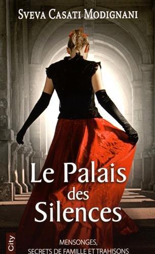 Le palais des silences : mensonges, secrets de famille et trahisons