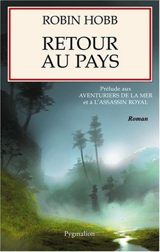 Retour au pays : prélude aux Aventuriers de la mer et à L'assassin royal