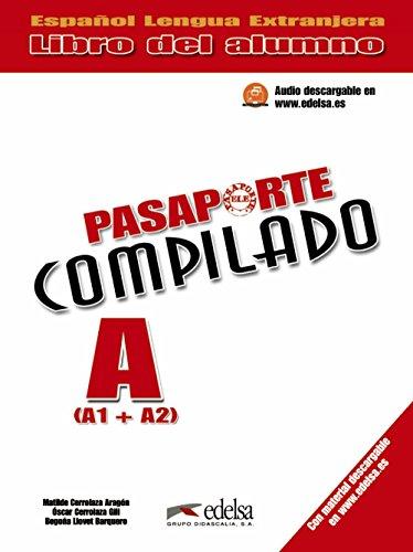 Pasaporte compilado (A1+A2) - libro del alumno: Libro del alumno A1 + A2 (compilado) - ONLY AVAILABLE WHILE STOCKS LA (Métodos - Jóvenes y adultos - Pasaporte - Nivel A1-A2)