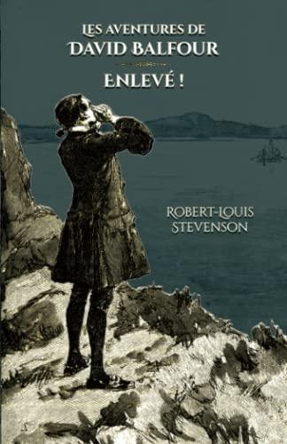 Les aventures de David Balfour - Enlevé !: - Edition illustré par 13 gravures