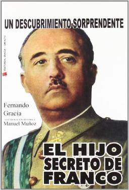 El hijo secreto de Franco : un descubrimiento sorprendente