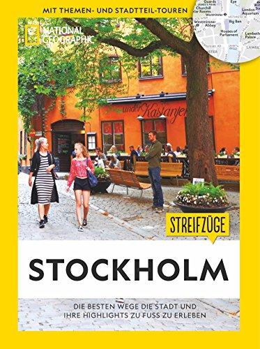 National Geographic Reiseführer: Streifzüge Stockholm. Die besten Stadtspaziergänge um alle Highlights zu Fuß zu entdecken. Mit Karten. NEU 2018.