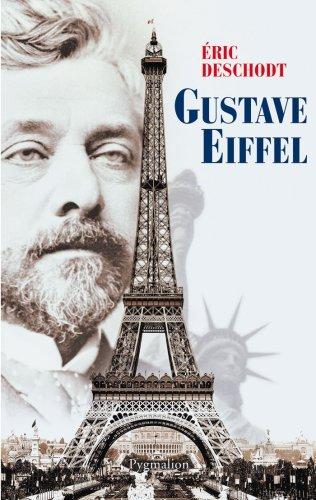 Gustave Eiffel : un illustre inconnu