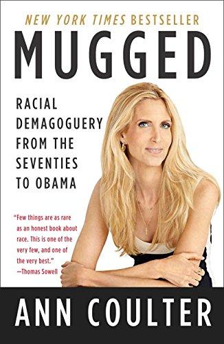 Mugged: Racial Demagoguery from the Seventies to Obama