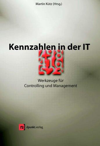 Kennzahlen in der IT. Werkzeuge für Controlling und Management