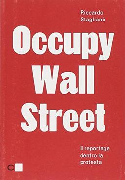 Occupy Wall Street. Il reportage dentro la protesta (Reverse)