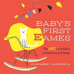 Baby's First Eames: From Art Deco to Zaha Hadid (Volume 1)