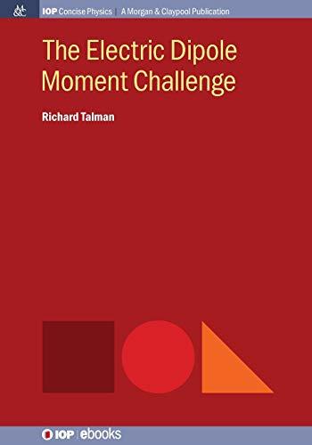 The Electric Dipole Moment Challenge (IOP Concise Physics)