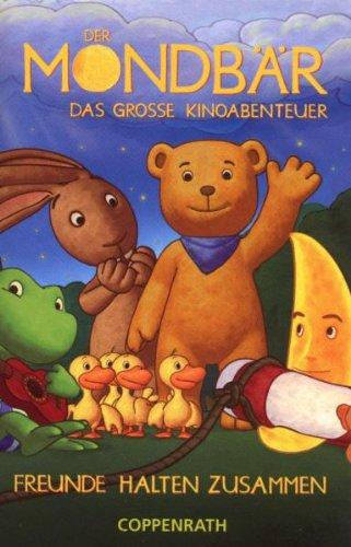 Der Mondbär. Freunde halten zusammen: Das Original-Hörspiel zum Kinofilm