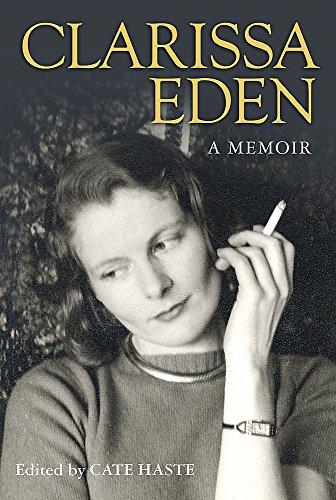 Clarissa Eden: A Memoir: From Churchill to Eden