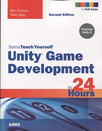 Unity Game Development in 24 Hours, Sams Teach Yourself (Sams Teach Yourself...in 24 Hours (Paperback))