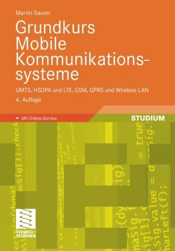 Grundkurs Mobile Kommunikationssysteme: UMTS, HSDPA und LTE, GSM, GPRS und Wireless LAN (German Edition)