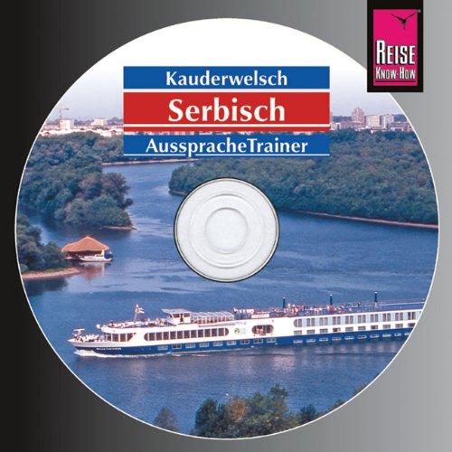 Reise Know-How Kauderwelsch Serbisch AusspracheTrainer (Audio-CD): Kauderwelsch-CD