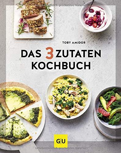 Das 3-Zutaten-Kochbuch (GU Themenkochbuch)