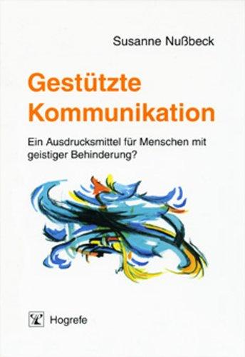 Gestützte Kommunikation: Ein Ausdrucksmittel für Menschen mit geistiger Behinderung?