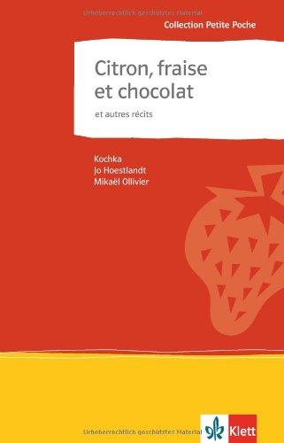 Citron, fraise et chocolat et autres récits: Collection Petite Poche