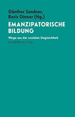 Emanzipatorische Bildung: Wege aus der sozialen Ungleichheit