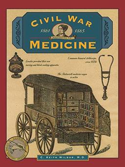 Civil War Medicine, First Edition (Illustrated Living History Series)