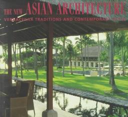 The New Asian Architecture: Vernacular Traditions and Contemporary Style