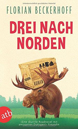 Drei nach Norden: Roman