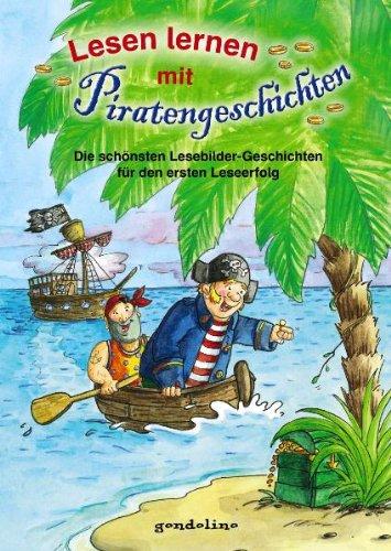 Lesen lernen mit Piratengeschichten: Die schönsten Lesebildergeschichten für den ersten Leseerfolg