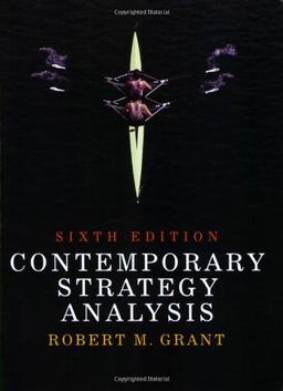 Contemporary Strategy Analysis: Concepts, Techniques, Applications