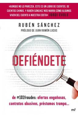 Defiéndete: De #101fraudes: ofertas engañosas, contratos abusivos, préstamos trampa (MR Prácticos)