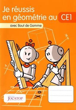 Je réussis en géométrie au CE1 : avec Bout de Gomme