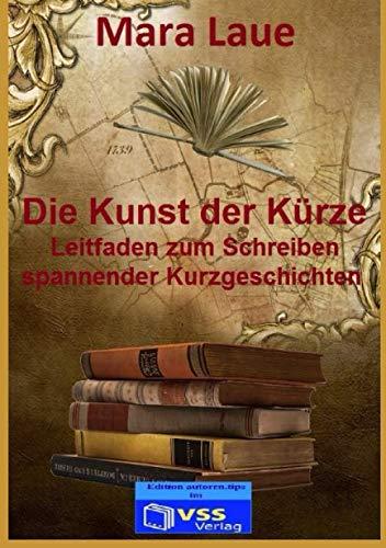 Die Kunst der Kürze: Leitfaden zum Schreiben spannender Kurzgeschichten