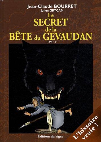 Le secret de la bête du Gévaudan. Vol. 1