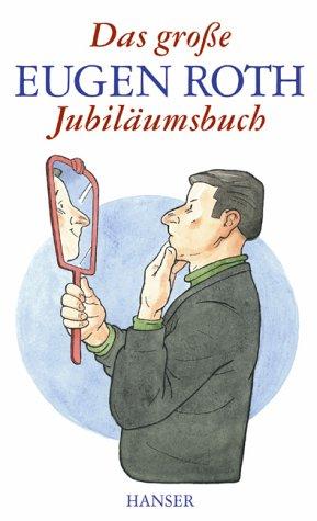 Das große Eugen-Roth-Jubiläumsbuch