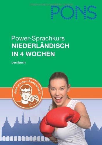 PONS Power-Sprachkurs Niederländisch in 4 Wochen: Lernen Sie Niederländisch mit Buch, 2 Audio-CDs und e-mail-Powercoach